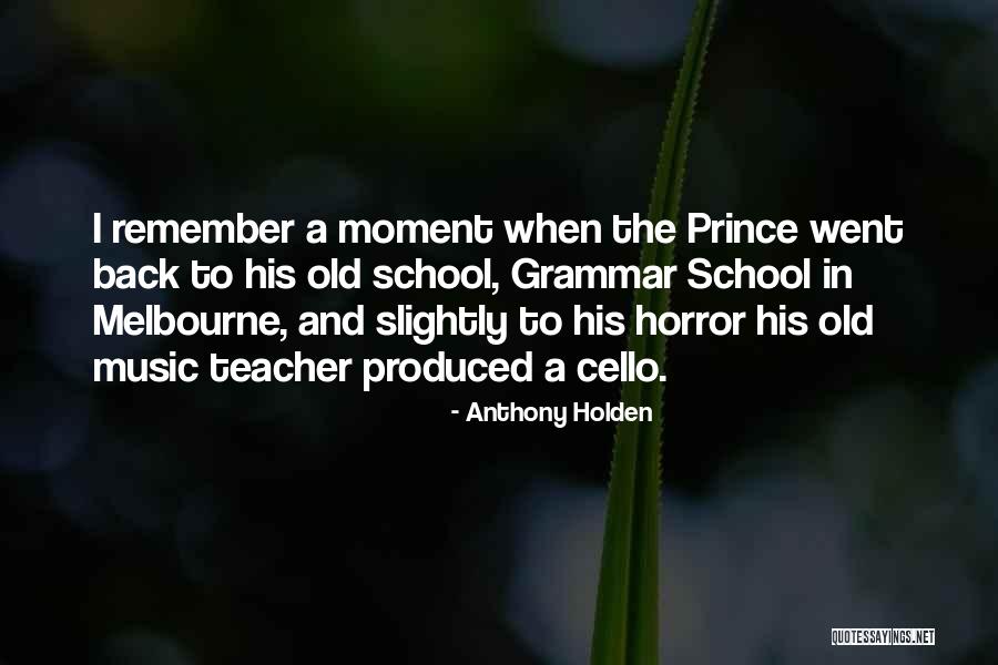 Old School Music Quotes By Anthony Holden Old School Music Quotes By Anthony Holden