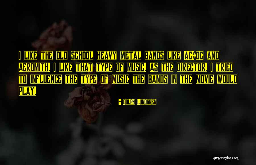 Old School Music Quotes By Dolph Lundgren Old School Music Quotes By Dolph Lundgren