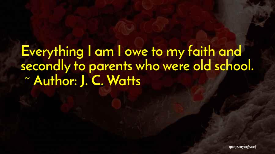 Old School Quotes By J. C. Watts