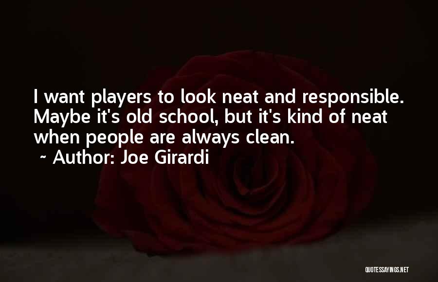 Old School Quotes By Joe Girardi