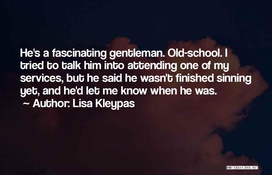 Old School Quotes By Lisa Kleypas
