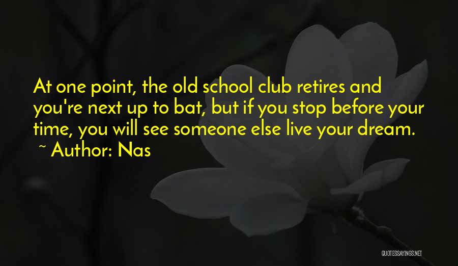 Old School Quotes By Nas