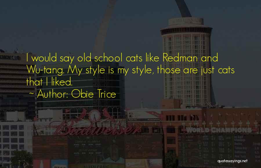 Old School Quotes By Obie Trice