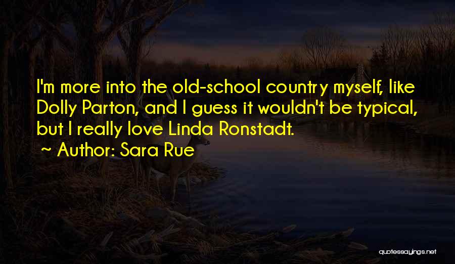 Old School Quotes By Sara Rue