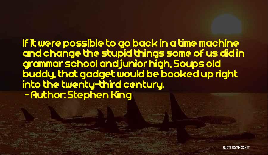 Old School Quotes By Stephen King