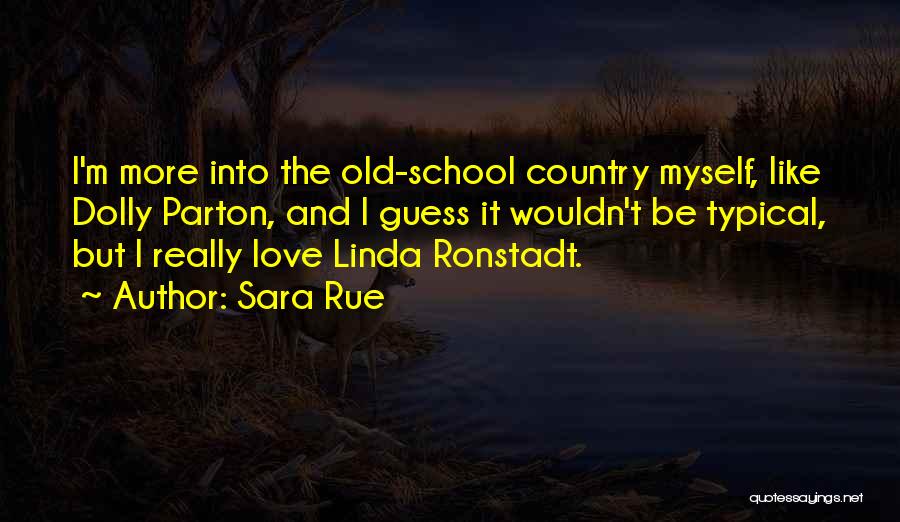 Old School R&b Love Quotes By Sara Rue