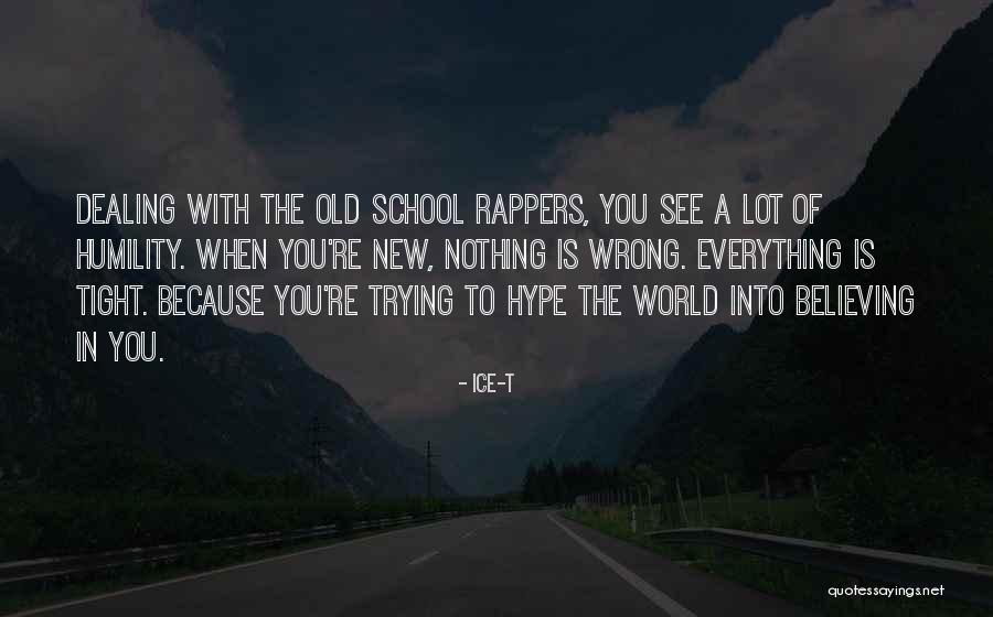 Old School Rappers Quotes By Ice-T Old School Rappers Quotes By Ice-T