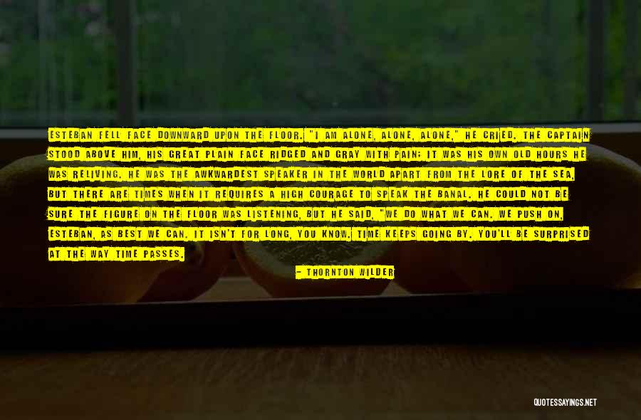 Old Sea Captain Quotes By Thornton Wilder Old Sea Captain Quotes By Thornton Wilder