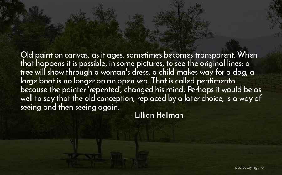 Old Sea Dog Quotes By Lillian Hellman