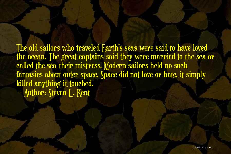 Old Sea Quotes By Steven L. Kent