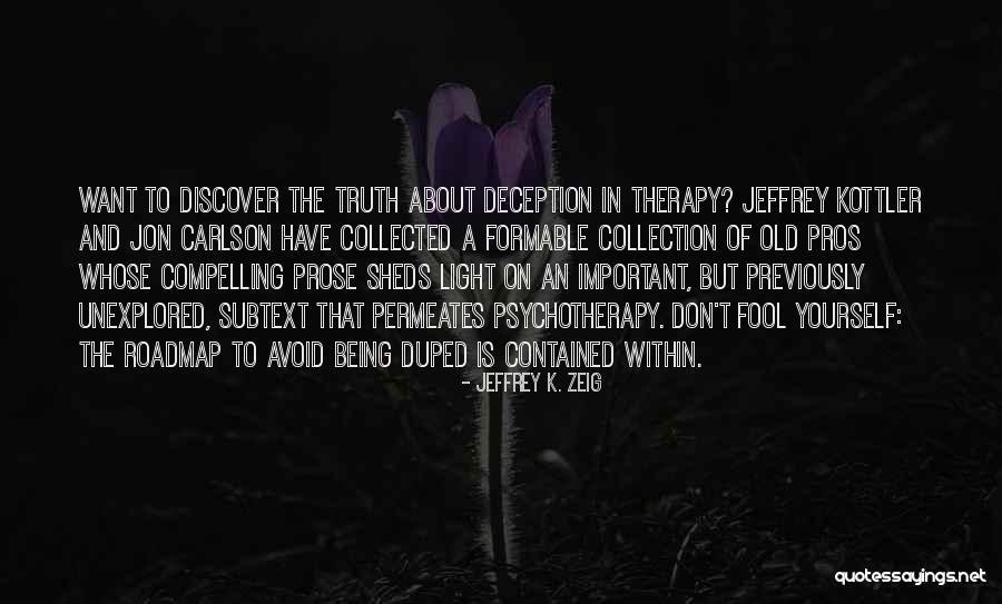 Old Sheds Quotes By Jeffrey K. Zeig Old Sheds Quotes By Jeffrey K. Zeig