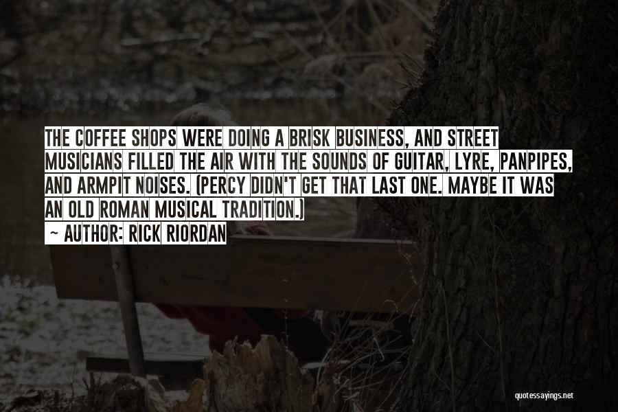 Old Shops Quotes By Rick Riordan