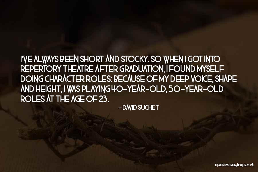 Old Short Quotes By David Suchet Old Short Quotes By David Suchet