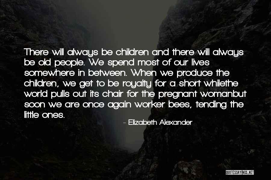 Old Short Quotes By Elizabeth Alexander Old Short Quotes By Elizabeth Alexander