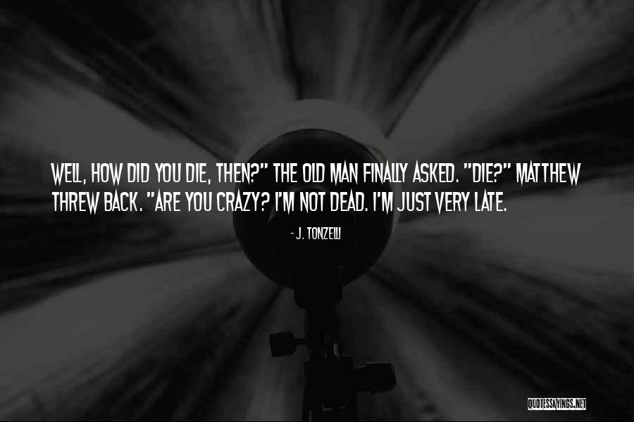 Old Short Quotes By J. Tonzelli Old Short Quotes By J. Tonzelli