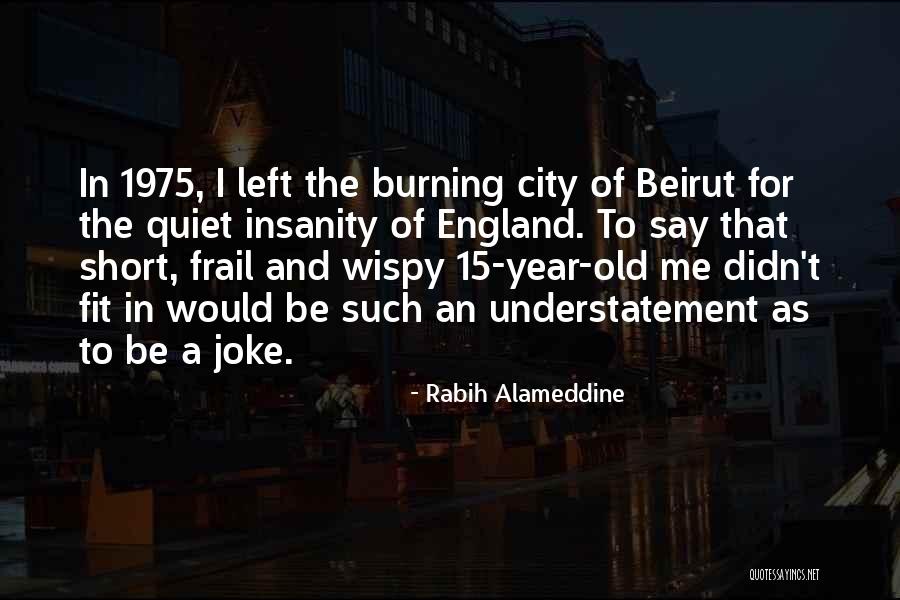Old Short Quotes By Rabih Alameddine Old Short Quotes By Rabih Alameddine