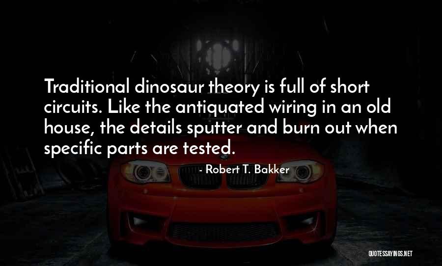 Old Short Quotes By Robert T. Bakker Old Short Quotes By Robert T. Bakker