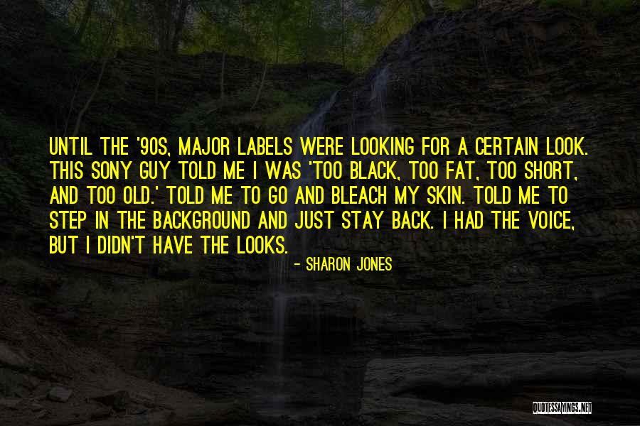 Old Short Quotes By Sharon Jones Old Short Quotes By Sharon Jones