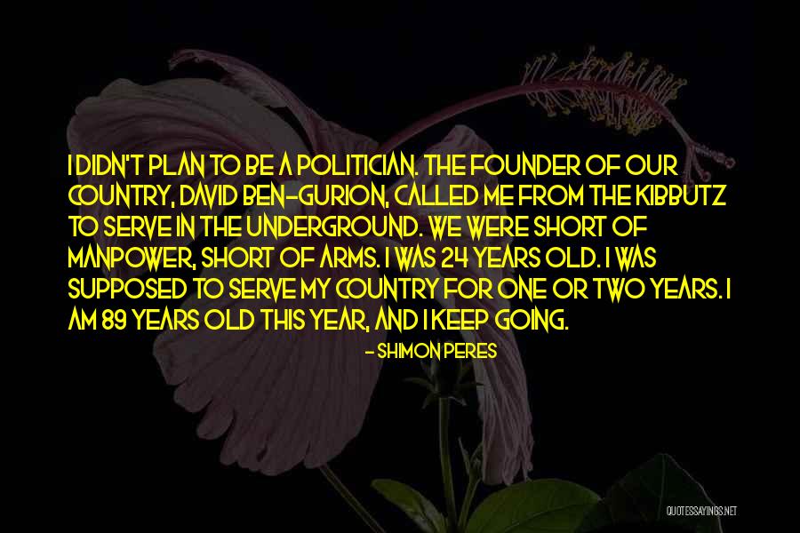 Old Short Quotes By Shimon Peres Old Short Quotes By Shimon Peres