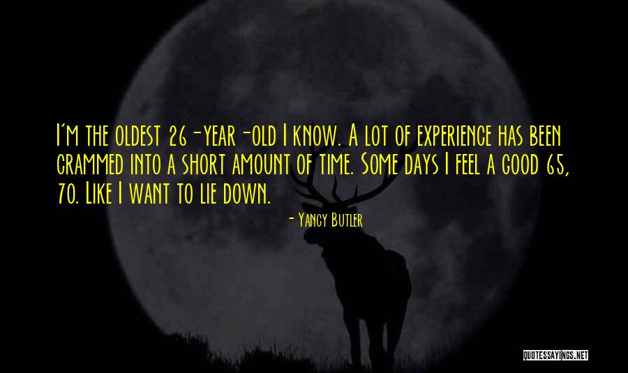 Old Short Quotes By Yancy Butler Old Short Quotes By Yancy Butler