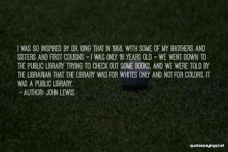 Old Sisters Quotes By John Lewis