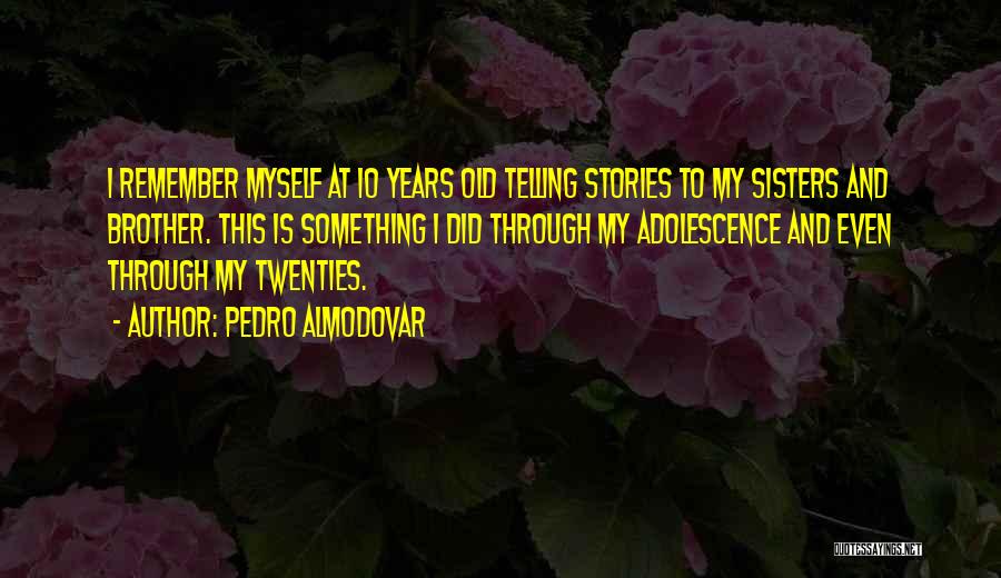 Old Sisters Quotes By Pedro Almodovar