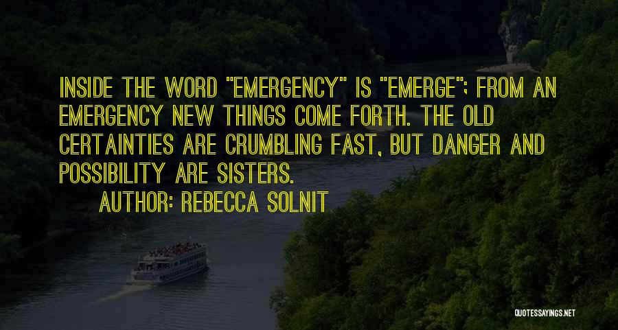 Old Sisters Quotes By Rebecca Solnit