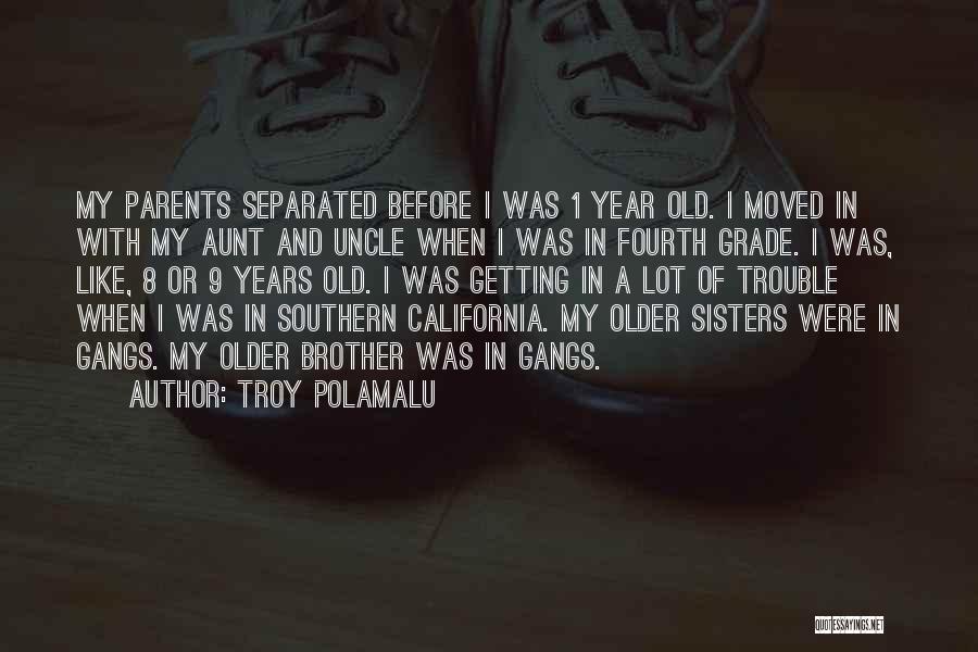 Old Sisters Quotes By Troy Polamalu