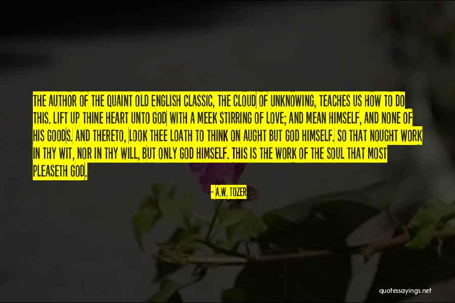 Old Soul Love Quotes By A.W. Tozer Old Soul Love Quotes By A.W. Tozer