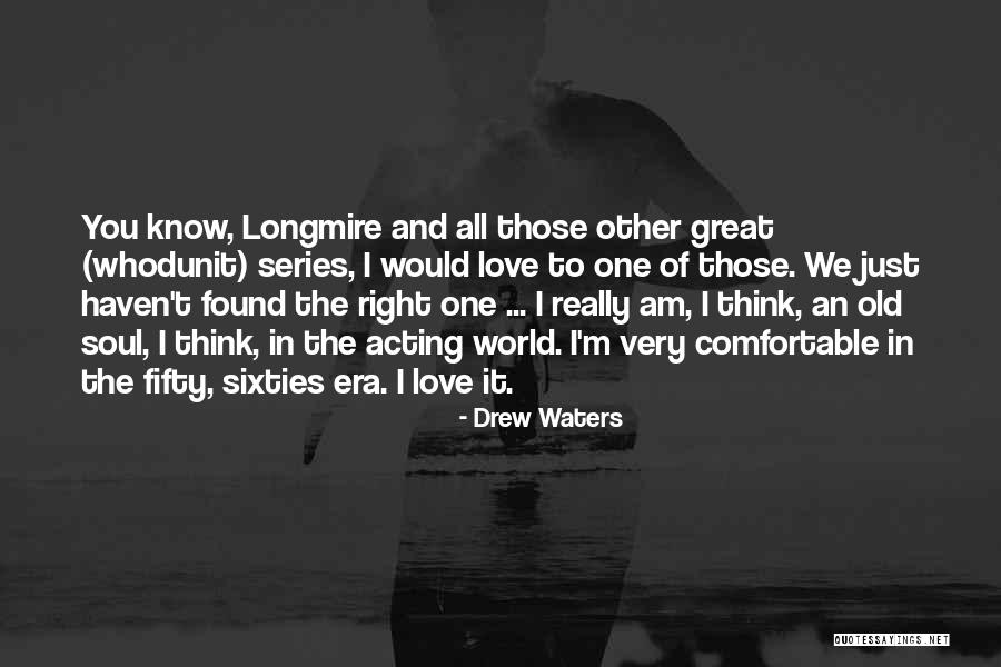 Old Soul Love Quotes By Drew Waters Old Soul Love Quotes By Drew Waters