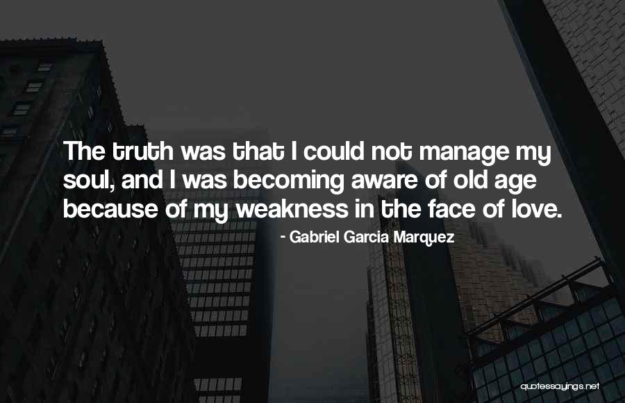 Old Soul Love Quotes By Gabriel Garcia Marquez Old Soul Love Quotes By Gabriel Garcia Marquez
