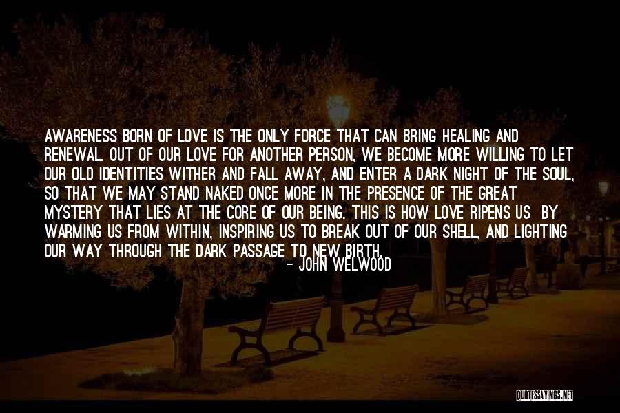 Old Soul Love Quotes By John Welwood Old Soul Love Quotes By John Welwood