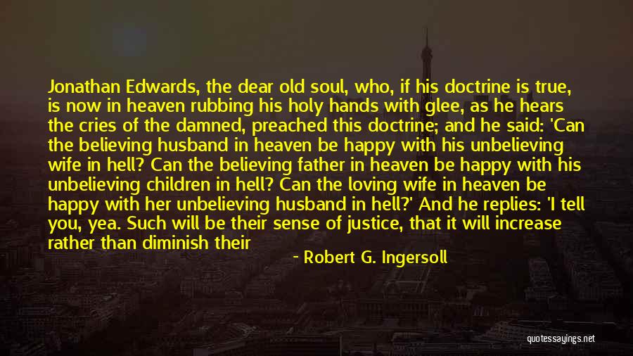 Old Soul Love Quotes By Robert G. Ingersoll Old Soul Love Quotes By Robert G. Ingersoll