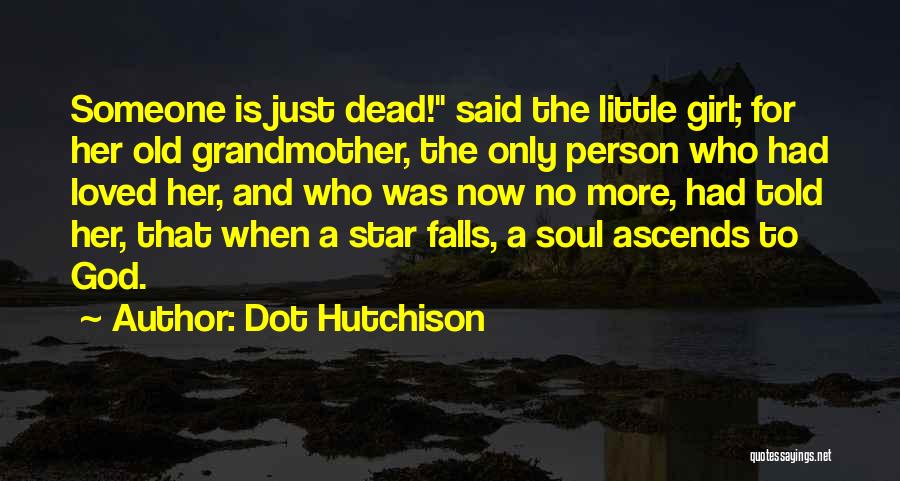 Old Soul Quotes By Dot Hutchison