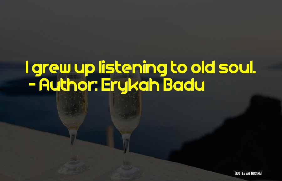 Old Soul Quotes By Erykah Badu