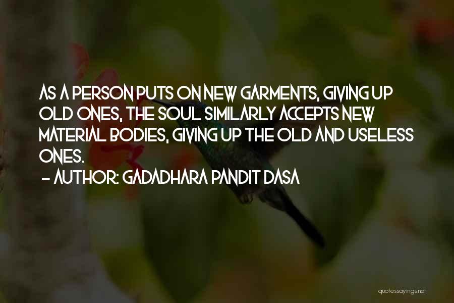Old Soul Quotes By Gadadhara Pandit Dasa