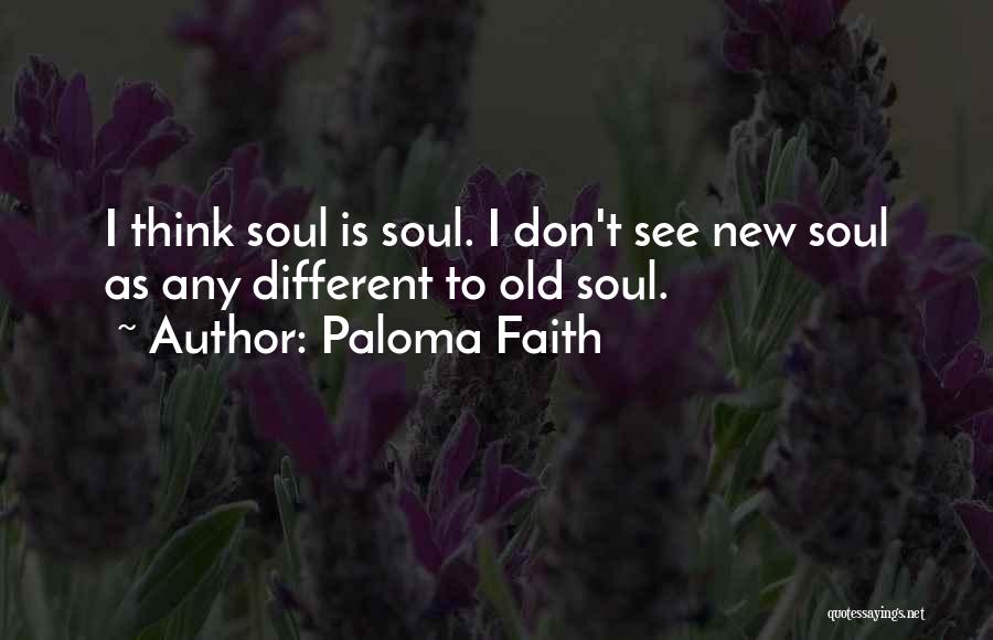 Old Soul Quotes By Paloma Faith