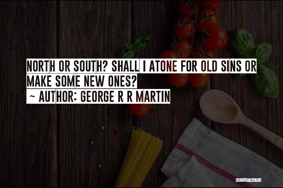 Old South Quotes By George R R Martin