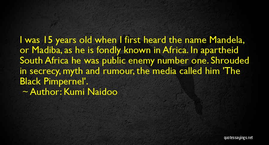 Old South Quotes By Kumi Naidoo