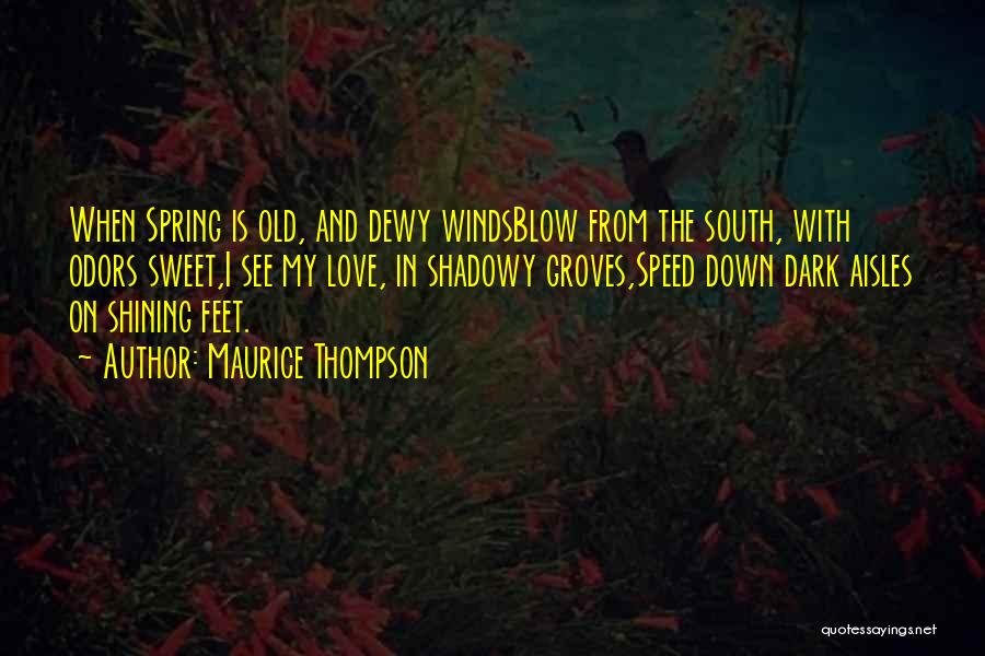 Old South Quotes By Maurice Thompson