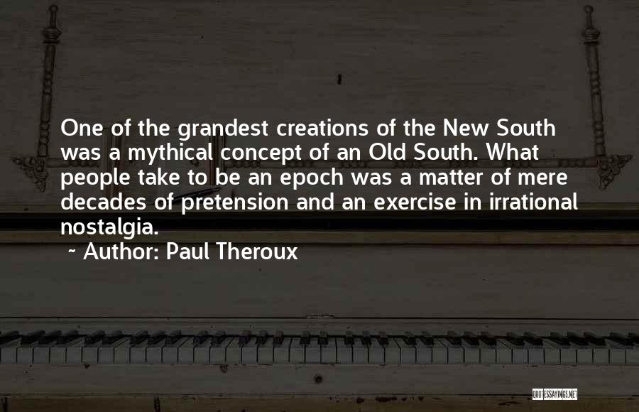 Old South Quotes By Paul Theroux