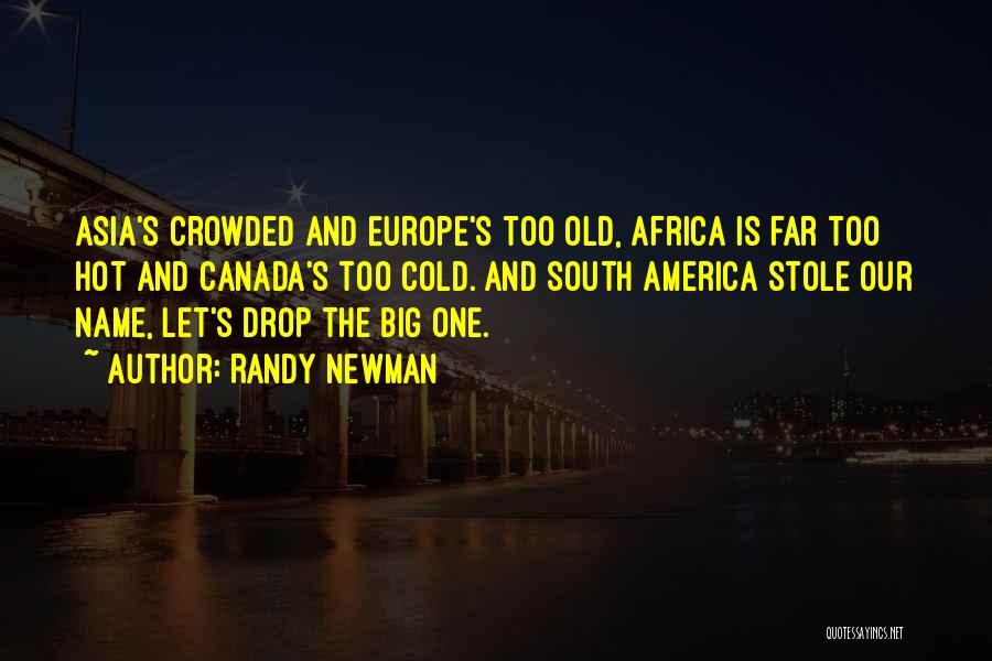 Old South Quotes By Randy Newman