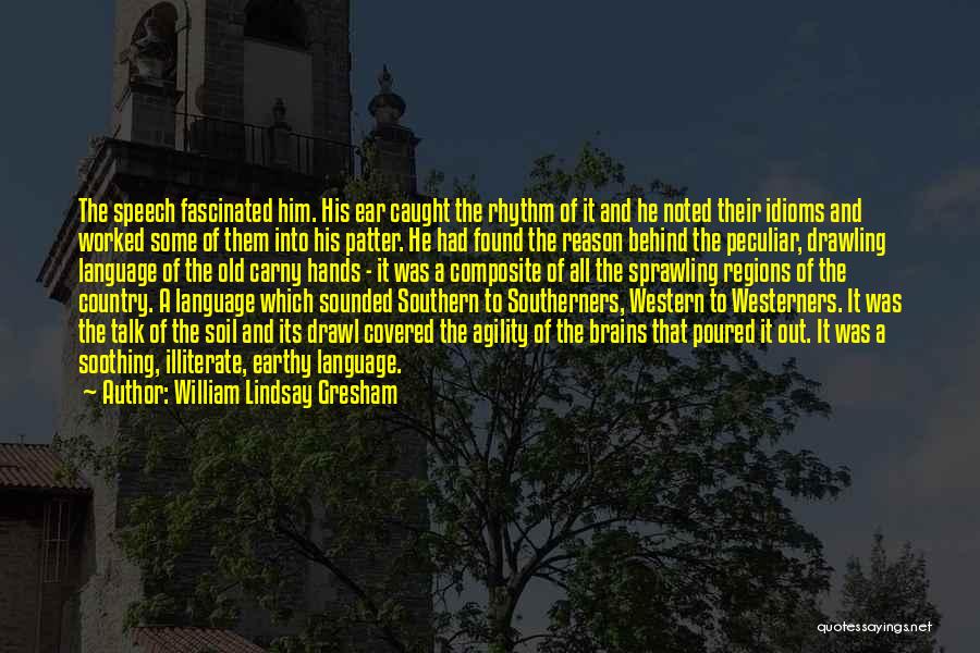 Old South Quotes By William Lindsay Gresham