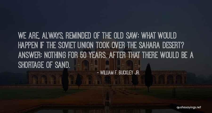 Old Soviet Quotes By William F. Buckley Jr. Old Soviet Quotes By William F. Buckley Jr.