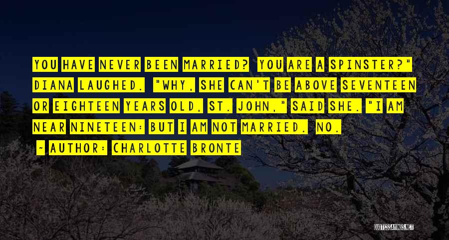 Old Spinster Quotes By Charlotte Bronte