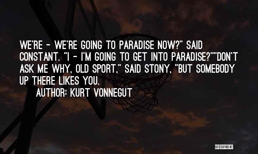 Old Sport Quotes By Kurt Vonnegut