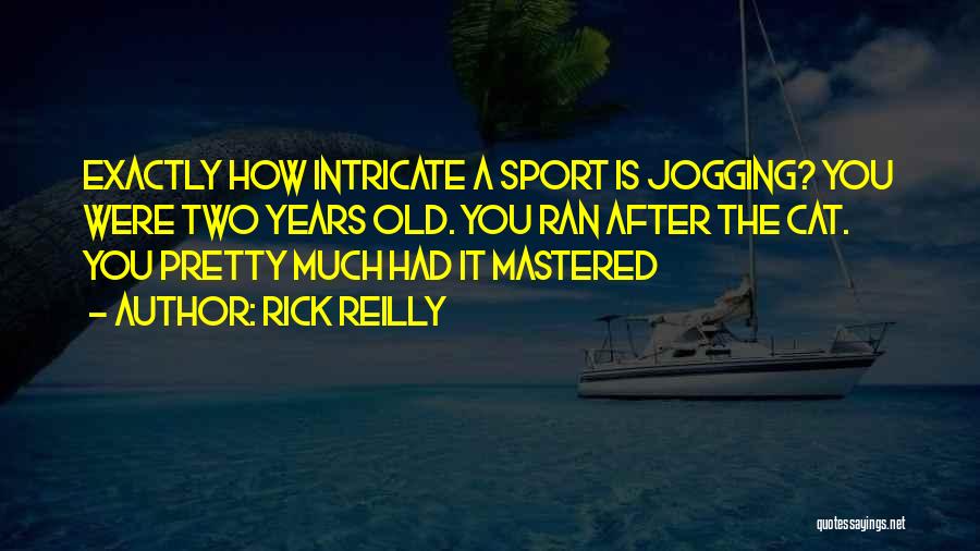 Old Sport Quotes By Rick Reilly