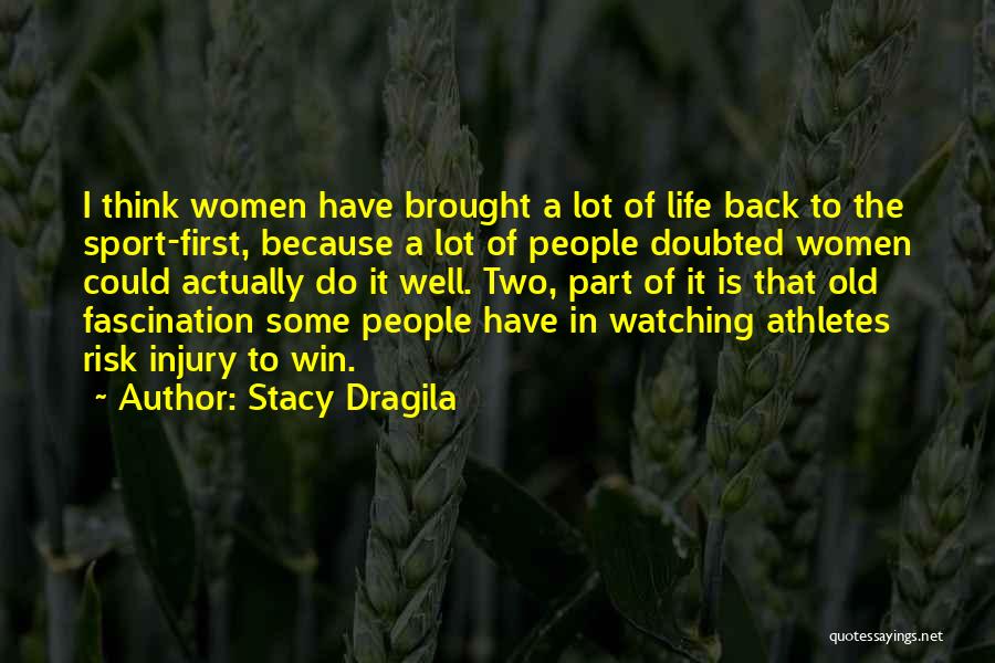 Old Sport Quotes By Stacy Dragila