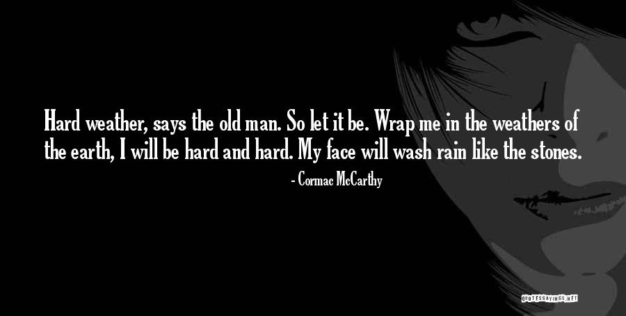 Old Stones Quotes By Cormac McCarthy Old Stones Quotes By Cormac McCarthy