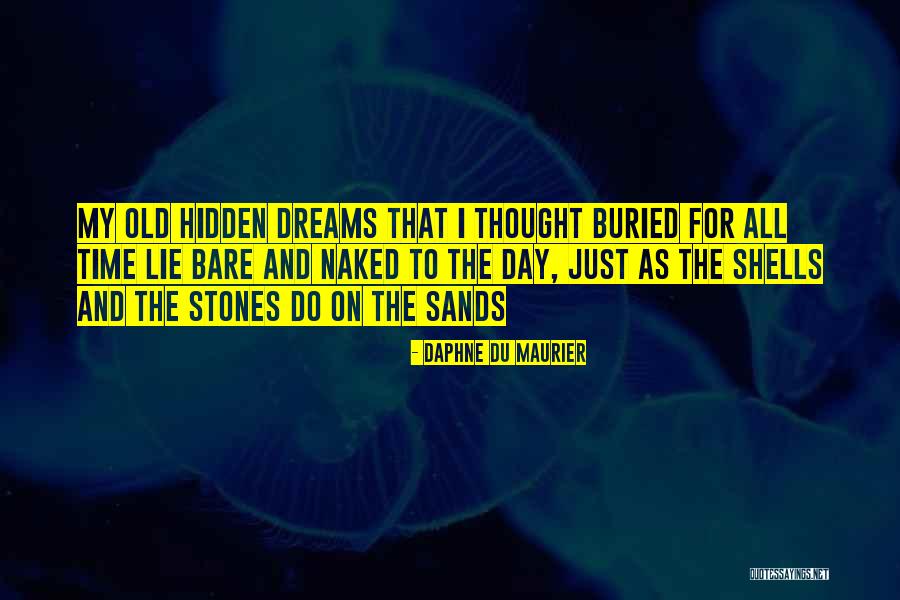 Old Stones Quotes By Daphne Du Maurier Old Stones Quotes By Daphne Du Maurier